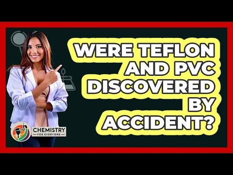 Were Teflon And PVC Discovered By Accident? - Chemistry For Everyone