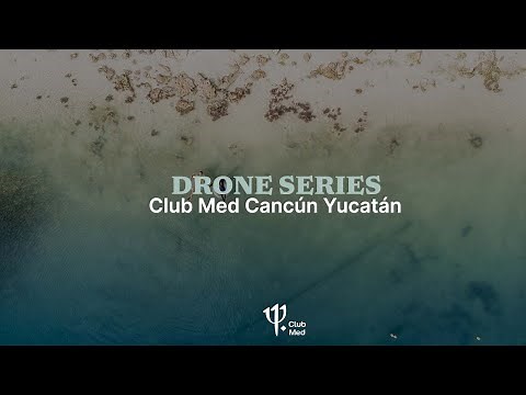 Club Med Cancún Yucatán from the sky - Mexico | Drone Series