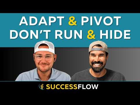 Adapt and Pivot, Don't Run and Hide