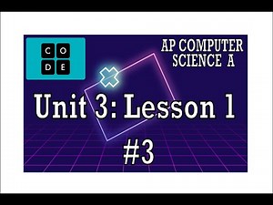 AP CS A - Code.org: Unit 3: Lesson 1 #3 (2022)