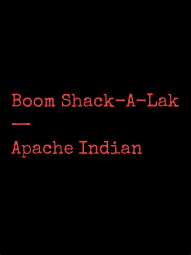 Boom Shack-A-Lak ... #lyrics_songs #ApacheIndian #BoomShackALak #fypagee