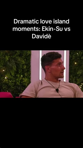 dramatic love island moments and what and absolute classic 😭😭#loveisland #loveislanduk #ekin #davide #dramatic #moments #fyp #for #you #foryoupagе #viral_video #viralvideos #uktiktok