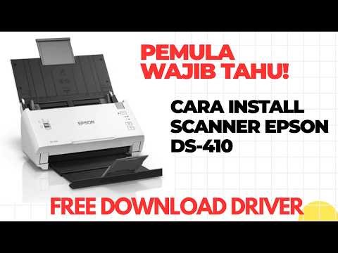 Cara Install Driver Scanner Epson DS-410 di Laptop/PC | Panduan Lengkap Sampai Berhasil