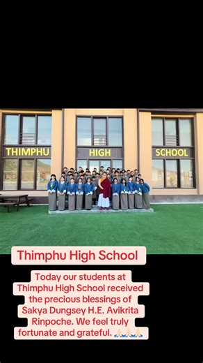 #cambridge #ThimphuHighSchool #boardingschoolinbhutan #AvikritaRinpoche #SakyaDungseyAvikritaRinpoche