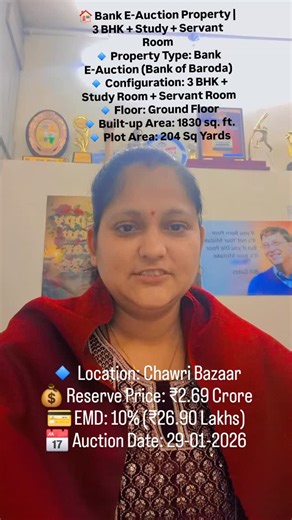 Neeta Shahi on Instagram: "🏠 Bank E-Auction Property | 3 BHK + Study + Servant Room 🔹 Property Type: Bank E-Auction (Bank of Baroda) 🔹 Configuration: 3 BHK + Study Room + Servant Room 🔹 Floor: Ground Floor 🔹 Built-up Area: 1830 sq. ft. 🔹 Plot Area: 204 sq. yards 🔹 Location: Chawri Bazaar 💰 Reserve Price: ₹2.69 Crore 💳 EMD: 10% (₹26.90 Lakhs) 📅 Auction Date: 29-01-2026 📍 Excellent opportunity for end-users & i