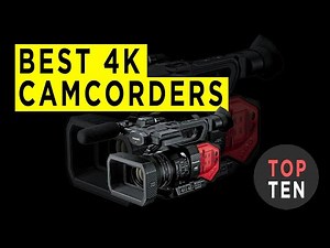 Top Ten Best Professional 4K Camcorders