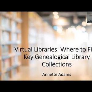 Virtual Libraries: Where to Find Key Genealogical Library Collections