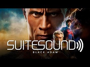 Black Adam - Ultimate Soundtrack Suite | Lorne Balfe