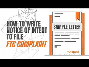 How to File a Complaint with the FTC: Writing the Notice of Intent - I Dispute