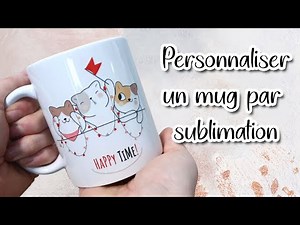 CUSTOMIZE A MUG WITH SUBLIMATION