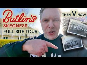 Butlins Skegness Full Walkthrough – Then vs Now (1950s to Today)