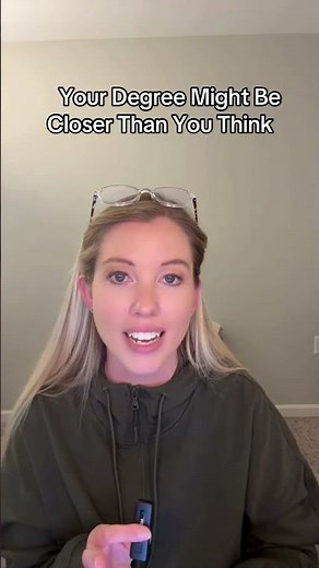 Your Degree Might Be Closer Than You Think
