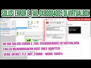 INI DIA SOLUSI ERROR E_FAIL 0X80004005 DI VIRTUALBOX | FAILED MENAMBAHKAN HOST ONLY ADAPTER