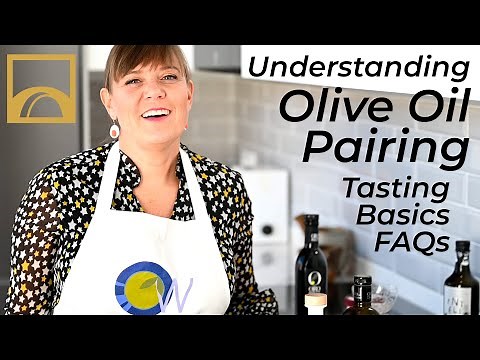 Understanding Olive Oil Pairing - Tasting Basics FAQs: Pro Tips to improve your meals with EVOO