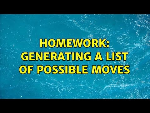 Homework: Generating A List of Possible Moves