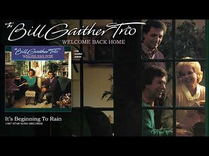 Bill Gaither Trio - It's Beginning To Rain