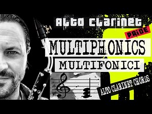 MULTIPHONICS CLARINET TECHNIQUE - Alto Clarinet Giovanni Sarnataro