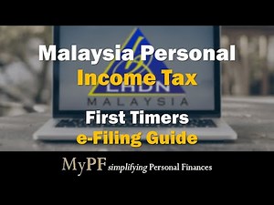 Malaysia Personal Income Tax First Timers e-Filing Guide