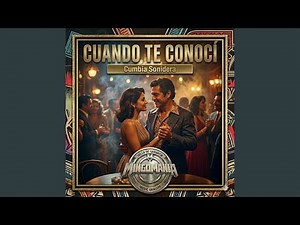 Cuando te conoci (Cumbia Sonidera)