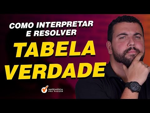 Como Interpretar e Resolver Tabela Verdade.