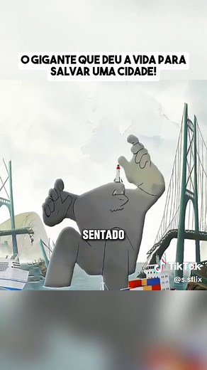 O Gigante Que Deu A Vida Para Salvar A Cidade