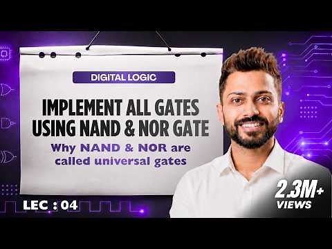 Lec-4: Implement all Gates using NAND & NOR Gate | Why NAND & NOR are called Universal Gates