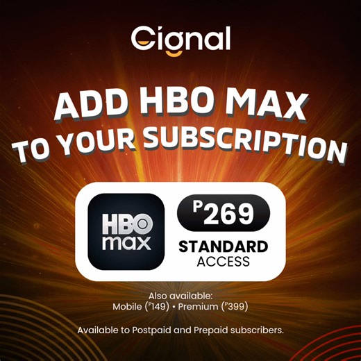 At home on your TV or on the go with your mobile device, Cignal is your true home for everything HBO. | Cignal