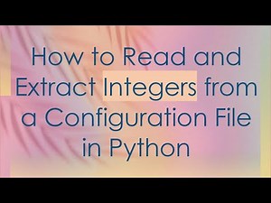 How to Read and Extract Integers from a Configuration File in Python