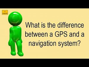 What Is The Difference Between A GPS And A Navigation System?