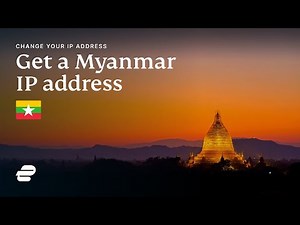 How to get a Myanmar IP address 🇲🇲