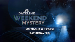 DATELINE WEEKEND MYSTERY SNEAK PEEK: Without a Trace