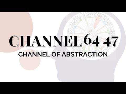 Human Design Channels - The Channel of Abstraction: 64 47