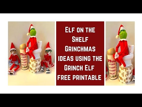 Elf on the Shelf Grinchmas Idea using the Grinch Elf. Free Printable!