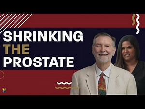 Shrinking the Prostate for BPH | #MarkScholzMD #AlexScholz #ProstateCancer #PCRI