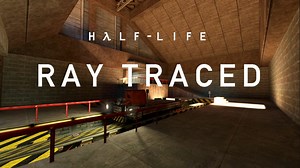 Half-Life With Ray Tracing Should Be Playable This Year