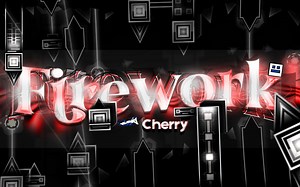 FIREWORK 100% BY CHERRYTEAM [NEW HARDEST]