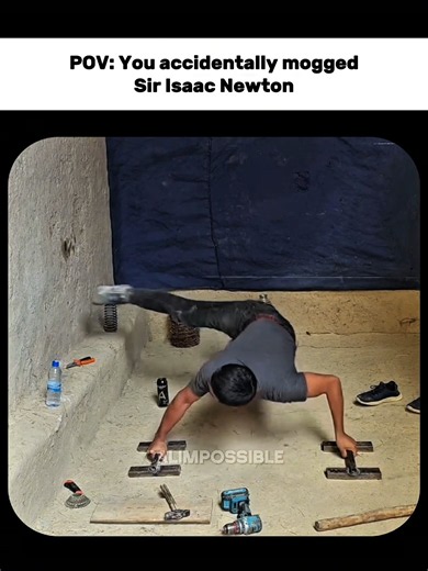 Mogging Newton’s laws of physics 🔥