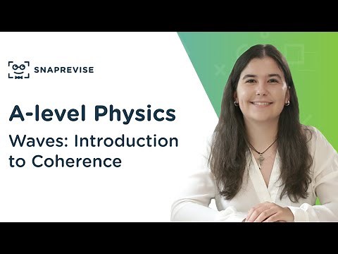 Waves: Introduction to Coherence | A-level Physics | OCR, AQA, Edexcel