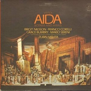 Giuseppe Verdi  /  Nilsson, Corelli, Bumbry, Sereni, Orchestra & Chorus of the Opera House Rome, Mehta - Aida Scenes And Arias