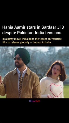 467K views · 4.7K reactions | Pakistani actress Hania Aamir has confirmed her role in Sardaar Ji 3, ending speculation about her removal amid renewed India-Pakistan tensions. Despite calls to ban Pakistani artists, she will star alongside Diljit Dosanjh in the hit Punjabi film, set to release worldwide excpet India on July 27. #kluchit #sardarji3 #haniaaamir #haniaheheofficial #pakistanientertainment #hania #punjabifilms #neerubajwa #diljitdosanjh | Kluchit | Facebook