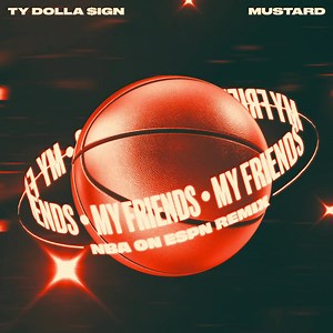 #MyFriends (NBA on ESPN Remix) out now! 🏀🏀🏀 https://tydollasignmustard.lnk.to/MyFriendsNBAonESPN | Ty Dolla $ign