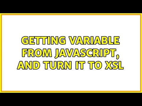 Getting variable from javascript, and turn it to xsl