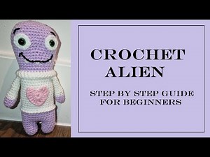 DIY Crochet Alien - How to Crochet an Alien (Step by Step Tutorial for Beginners)