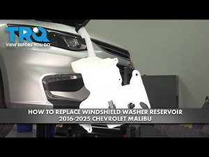 How to Replace Windshield Washer Reservoir 2016-2025 Chevrolet Malibu