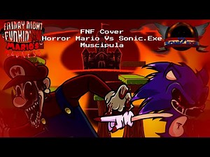 FNF Cover: Horror Mario Vs Sonic.Exe (Muscipula)