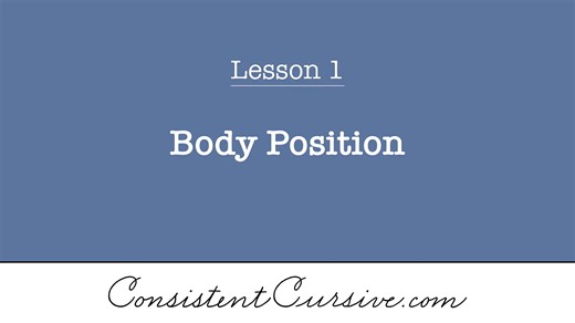 [硬笔英文书法 5/44] Consistent Cursive - Lesson 1 - Body Position
