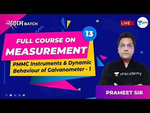 PMMC Instruments & Dynamic Behavior of Galvanometer - 1 | Lec 13 | Measurement | GATE 2021 Exam