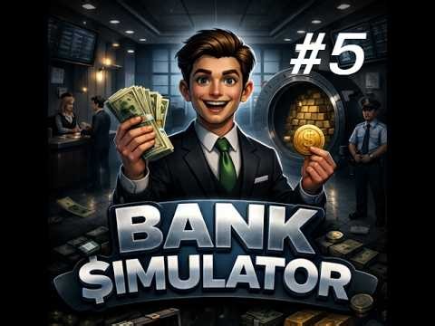 Banker Simulator EP.5 💰 ปริ้นเงินชิวๆ ใบละ5ดอลลาร์