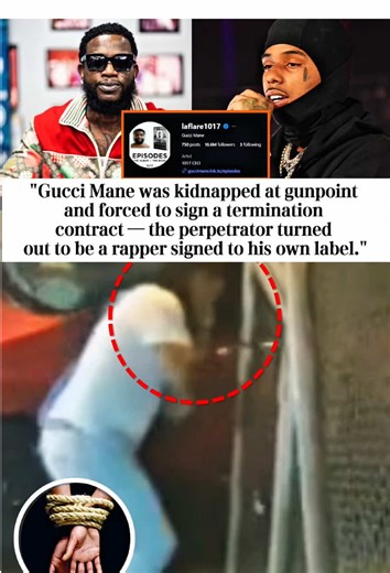 "Gucci Mane was kidnapped at gunpoint and forced to sign a termination... | gucci mane