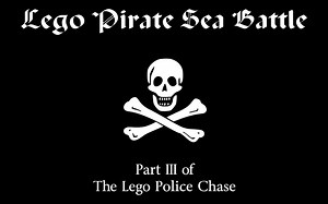 乐高警匪追逐——海战篇 Lego Police Chase——Sea Battle